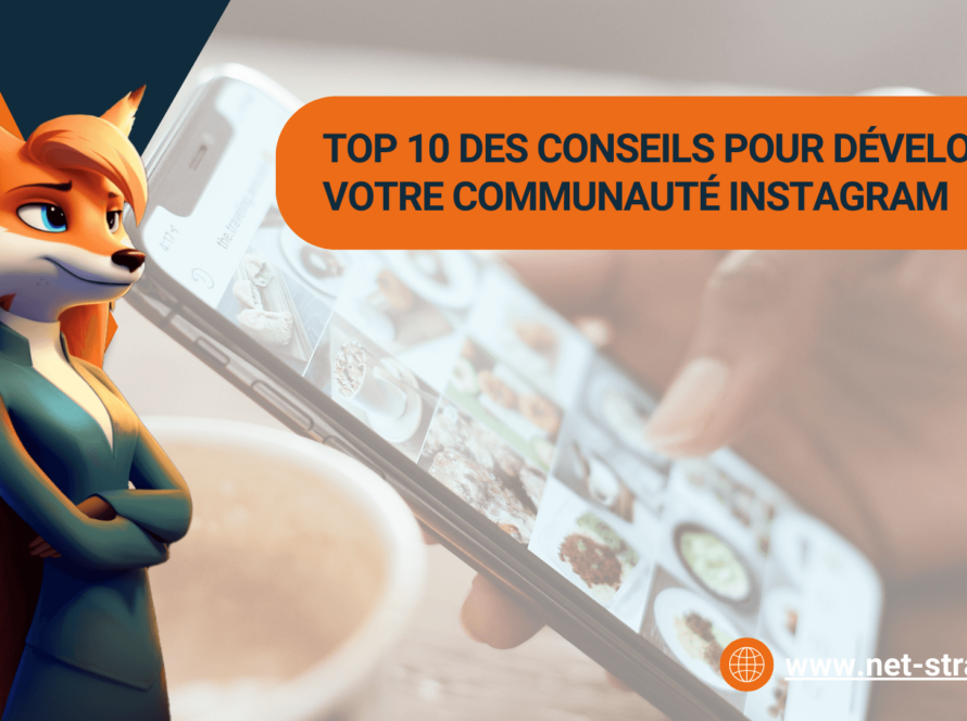 Top 10 des Conseils pour Développer Votre Communauté Instagram